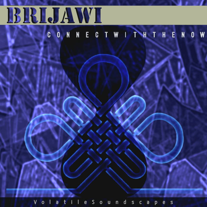 Connect With the Now — Brijawi